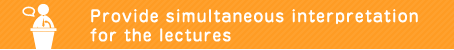 Provide simultaneous interpretation for the lectures